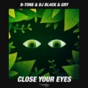 B-Tone, DJ BL4CK & Gry - Close Your Eyes