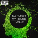 DJ FLASH - MY HOUSE VOL.2