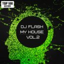DJ FLASH - MY HOUSE VOL.2 ()