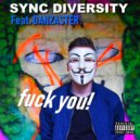 Sync Diversity ft. Danzaster - Fuck You (Original Mix)