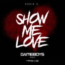 Robin S - Show Me Love (Game Boys Tech House Remix)