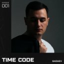 Gadaev - TIME CODE [episode 001]
