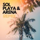Johnny Love - Sol Playa & Arena (Remix)