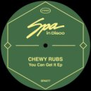 Chewy Rubs - You Can Get It