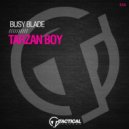 Busy Blade - Tarzan Boy