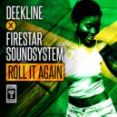 Deekline & Firestar Soundsystem - Roll It Again