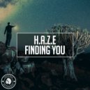 H.A.Z.E - Finding You