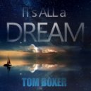 Tom Boxer - It's All A Dream