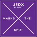 JedX - Be Right