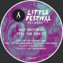 Not Brothers - Feel The Vibe