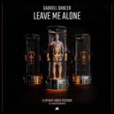Gabriel Dancer - Leave Me Alone