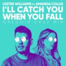 Lester Williams feat. Amanda Collis - I'll Catch You When You Fall