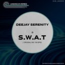 DeeJay Serenity - S.W.A.T (Original Mix)