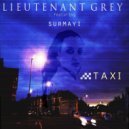 Lieutenant Grey & Surmayi - Taxi
