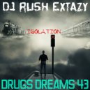 Dj Rush Extazy - Drugs Dreams 43