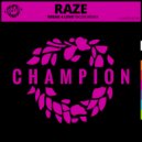 Raze, BK298 - Break 4 Love