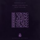 Dennis Quin feat. Kerri Chandler & Troy Denari - Be Strong