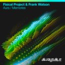 Fisical Project & Frank Watson - Memories