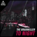 The Brainkiller - To Night