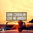 Dani Corbalan - Love Me Harder