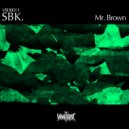 SBK. - Mr. Brown (Karnage Remix)