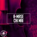 A-Mase - Chi Mai