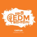 Hard EDM Workout - Castles (Instrumental Workout Mix 140 bpm)