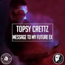 Topsy Crettz - Message To My Future Ex