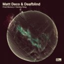 Matt Deco, Deafblind - Fried Memory