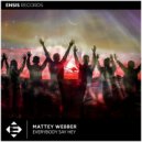 Mattey Webber - Everybody Say Hey