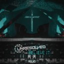 Unresolved - Believe It