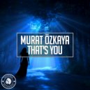 Murat Özkaya - That's You