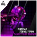 Firestar Soundsystem - Dancefloor Terror
