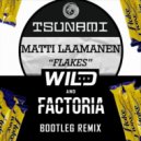 Matti Laamanen - Flakes (Kev Wild & Factoria Bootleg Remix)