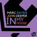 Marc Rayen & John Deeper - In My House