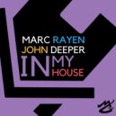 Marc Rayen & John Deeper - In My House (Original Mix)