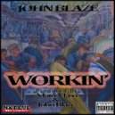 John Blaze - Workin'