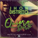 Jhon Distrito - Quiero Darte