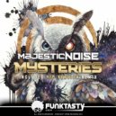 Majestic Noise - Mysteries (VIP Remix)