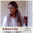 Terézia Hulínová - No Reason To Stay