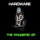 Hardware - Pandemic