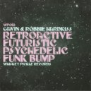 Gavin Hardkiss & Robbie Hardkiss & James Curd - RetroactiveFuturisticPsychedelicFunkBump (James Curd Remix)