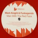 Mark Knight & Funkagenda - The Man With The Red Face