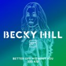 Becky Hill & Shift K3Y - Better Off Without You