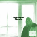 AyyBryte - Sauce (Prod. by Loyalty)