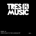 REBEL W - Welcome To The Jungle