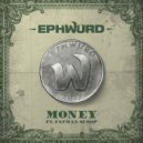 Ephwurd feat. Fatman Scoop - Money