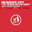 Heaven\'s Cry - Til Tears Do Us Part (Sam Storey Remix)