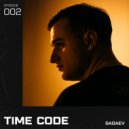 Gadaev - TIME CODE [episode 002]