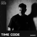 Gadaev - TIME CODE [episode 003]